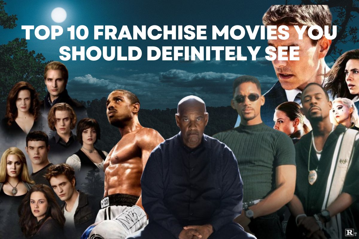 Top 10 Franchise Movies you should definitely see